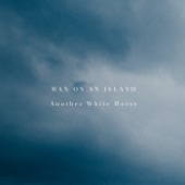 Man On An Island - Another White Horse
