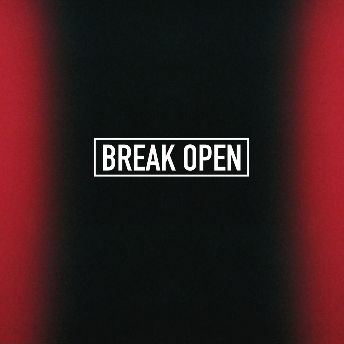 Break me open. Break open. Break you open.