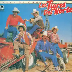 Jaula De Oro - Los Tigres del Norte