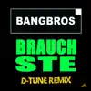 Stream & download Brauchste (D-Tune Remix Radio Edit) - Single