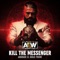 Kill the Messenger (Andrade El Idolo Theme) - All Elite Wrestling lyrics