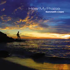 Hear My Praise by Kenneth Cope album reviews, ratings, credits