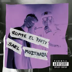 Rompe el Party - Single by Mozthaza & Sael album reviews, ratings, credits