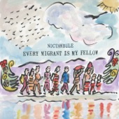 Noctambule - Every Migrant Is My Fellow (feat. Marla Fibish, Bruce Victor, Christa Burch & Nuala Kennedy)