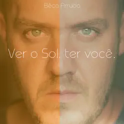 Ver o Sol, Ter Você. - Single - Bêca Arruda Ver o Sol, Ter Você. - Single - Bêca Arruda