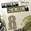 Feiert Jesus! 8 album lyrics, reviews, download