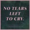 No Tears Left To Cry - Single