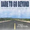 Dare to Go Beyond (Acoustic) song lyrics