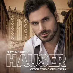 HAUSER Plays Morricone by HAUSER, Czech Studio Orchestra & Robert Ziegler album reviews, ratings, credits