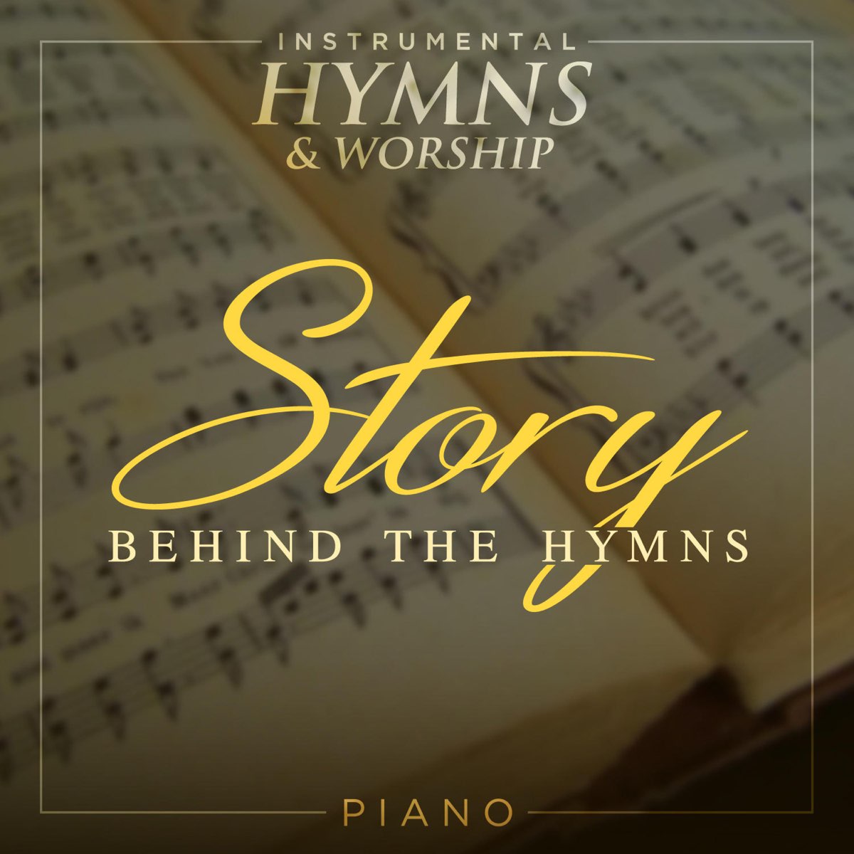 ‎Story Behind The Hymns By Instrumental Hymns And Worship On Apple Music