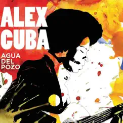 Agua Del Pozo by Alex Cuba album reviews, ratings, credits