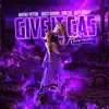 Give It Gas (Remix) [feat. Grizzy Hendrix] - Single album lyrics, reviews, download