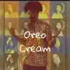 Oreo Cream - Single album lyrics, reviews, download