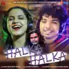 Halka Halka - Single album lyrics, reviews, download