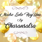 Charansalsa - Madre Solo Hay Una