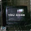 You Good - Single