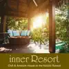 inner Resort 〜自然の中でたっぷりチルアウト Chill & Ambient House Louge〜 album lyrics, reviews, download