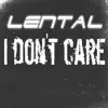 I Don't Care (feat. Frizzy) - Single album lyrics, reviews, download