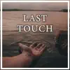Last Touch - Single album lyrics, reviews, download