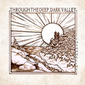 Through the Deep, Dark Valley artwork
