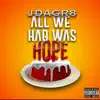 Stream & download All We Had Was Hope - Single