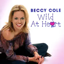 Wild at Heart by Beccy Cole album reviews, ratings, credits