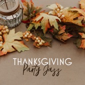 Cocktail Party Music Collection - Thanksgiving Party Jazz