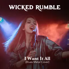 I Want It All (Blues Metal Cover) - Single by Wicked Rumble album reviews, ratings, credits