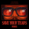 Save Your Tears (Remix) - The Weeknd & Ariana Grande lyrics