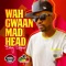 Wah Gwaan Mad Head artwork