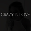 Crazy in Love - Sofia Karlberg