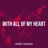 With All of My Heart - Single album lyrics, reviews, download