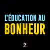 Stream & download L'éducation au bonheur