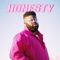 Honesty - Pink Sweat$ lyrics