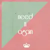 Need It Again (feat. Elijah Daxx) - Single album lyrics, reviews, download