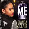 Stream & download WWE: Watch Me Shine (Bianca Belair) - Single