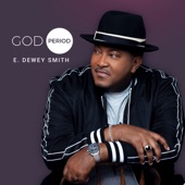 E. Dewey Smith - I Give You Jesus