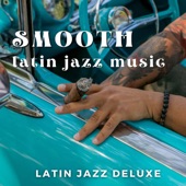 Smooth Latin Jazz Music artwork