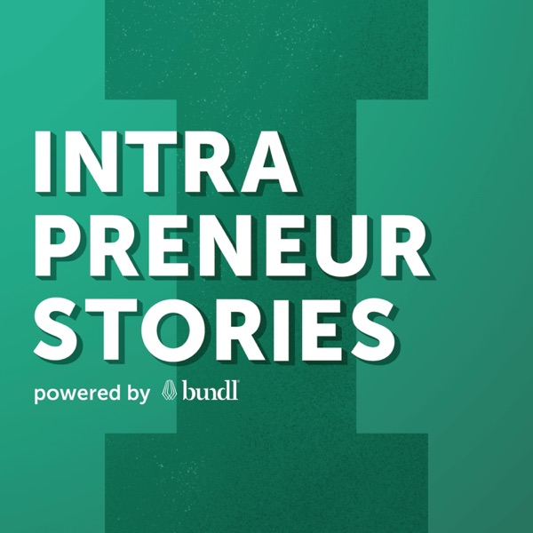 Intrapreneur Stories Intrapreneur Stories