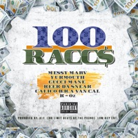 100 Racc$ (feat. Gucci Mane, Keak da Sneak, Calico, Messy Marv & Yukmouth)