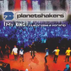 My King (Live) - Planetshakers