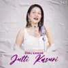 Jutti Kasuri - Single album lyrics, reviews, download