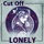 Cut Off-Lonely