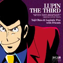 SEVEN DAYS RHAPSODY by Yuji Ohno & Lupintic Five with Friends album reviews, ratings, credits