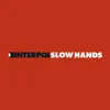 Slow Hands 2 - EP album lyrics, reviews, download