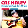 Neva Gonna Let U Go - Single album lyrics, reviews, download