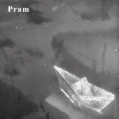 Pram - Where the Sea Stops Moving