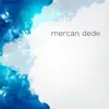 Mercan Dede Box Set album lyrics, reviews, download