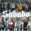 SABADO (feat. Jay Song, C. Dave, Sr.Brown, Amel, Yeyfer La Cruz, LEMUELL & Alex Diaz) - Single album lyrics, reviews, download