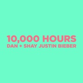 Justin Bieber;Dan + Shay - 10,000 Hours